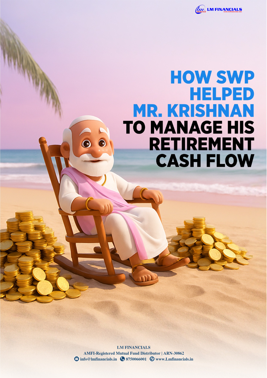 How SWP Helped Mr. Krishnan to Manage His Retirement Cash Flow