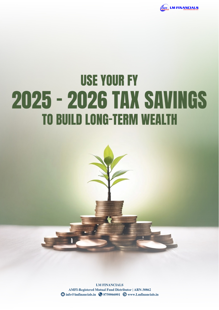 Use Your FY 2025-2026 Tax Savings to Build Long-Term Wealth